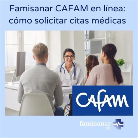 citas telefonicas famisanar|Sacar Citas Cafam Famisanar: En línea y Teléfono